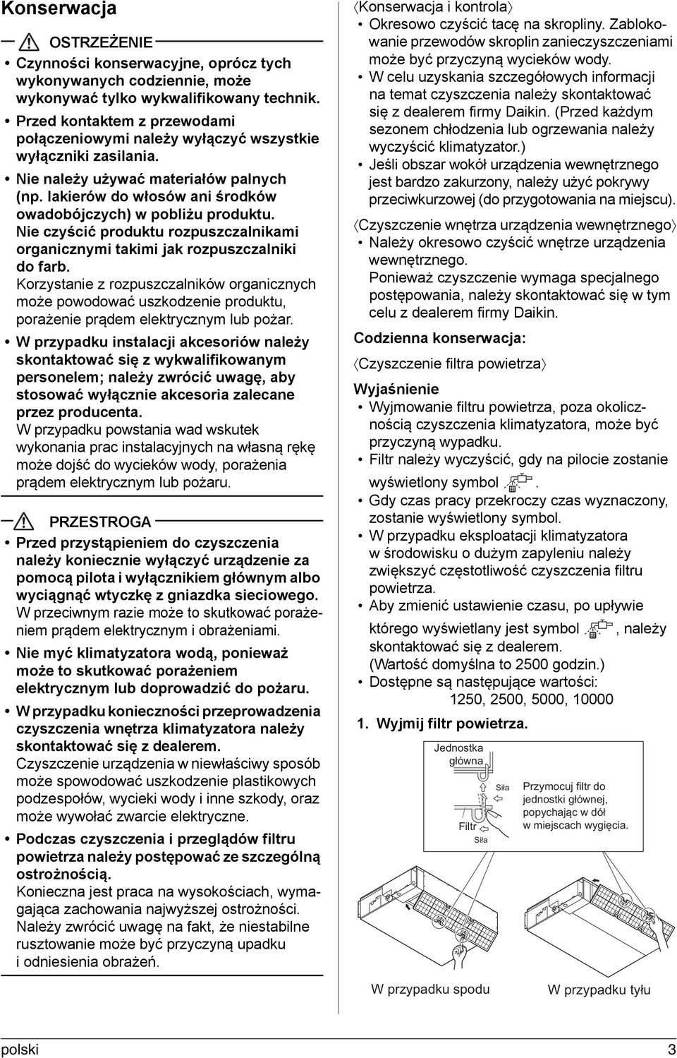 Nie czyścić produktu rozpuszczalnikami organicznymi takimi jak rozpuszczalniki do farb.