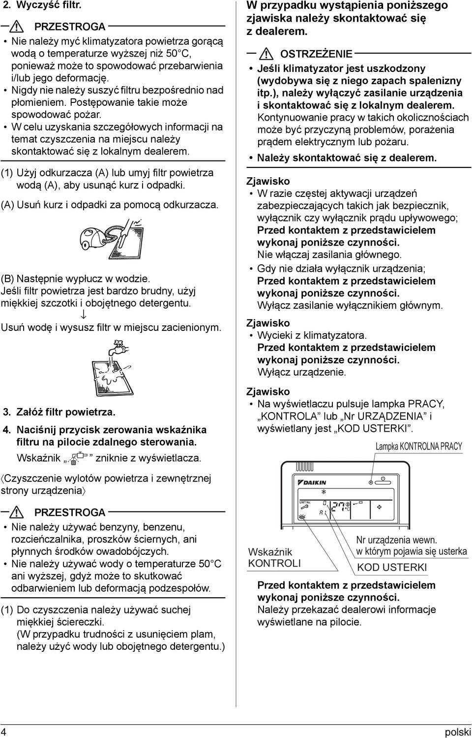 W celu uzyskania szczegółowych informacji na temat czyszczenia na miejscu należy skontaktować się z lokalnym dealerem.