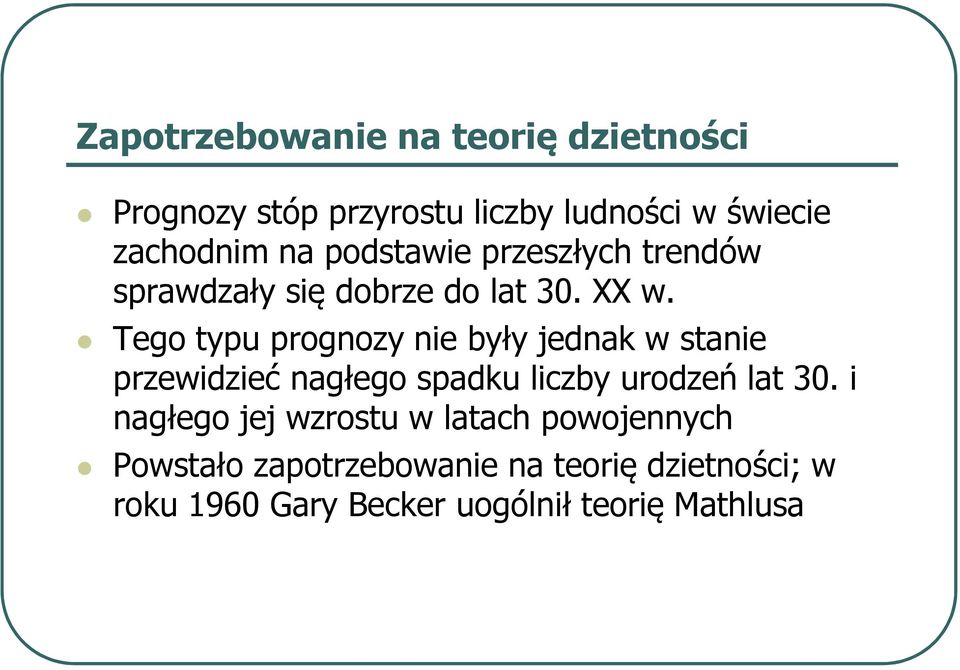 Tego typu prognozy nie były jednak w stanie przewidzieć nagłego spadku liczby urodzeń lat 30.