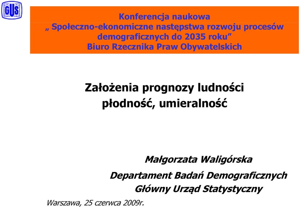 prognozy ludności płodność, umieralność Warszawa, 25 czerwca 2009r.