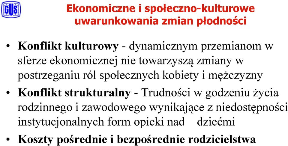 mężczyzny ę y Konflikt strukturalny - Trudności w godzeniu życia rodzinnego i zawodowego wynikające