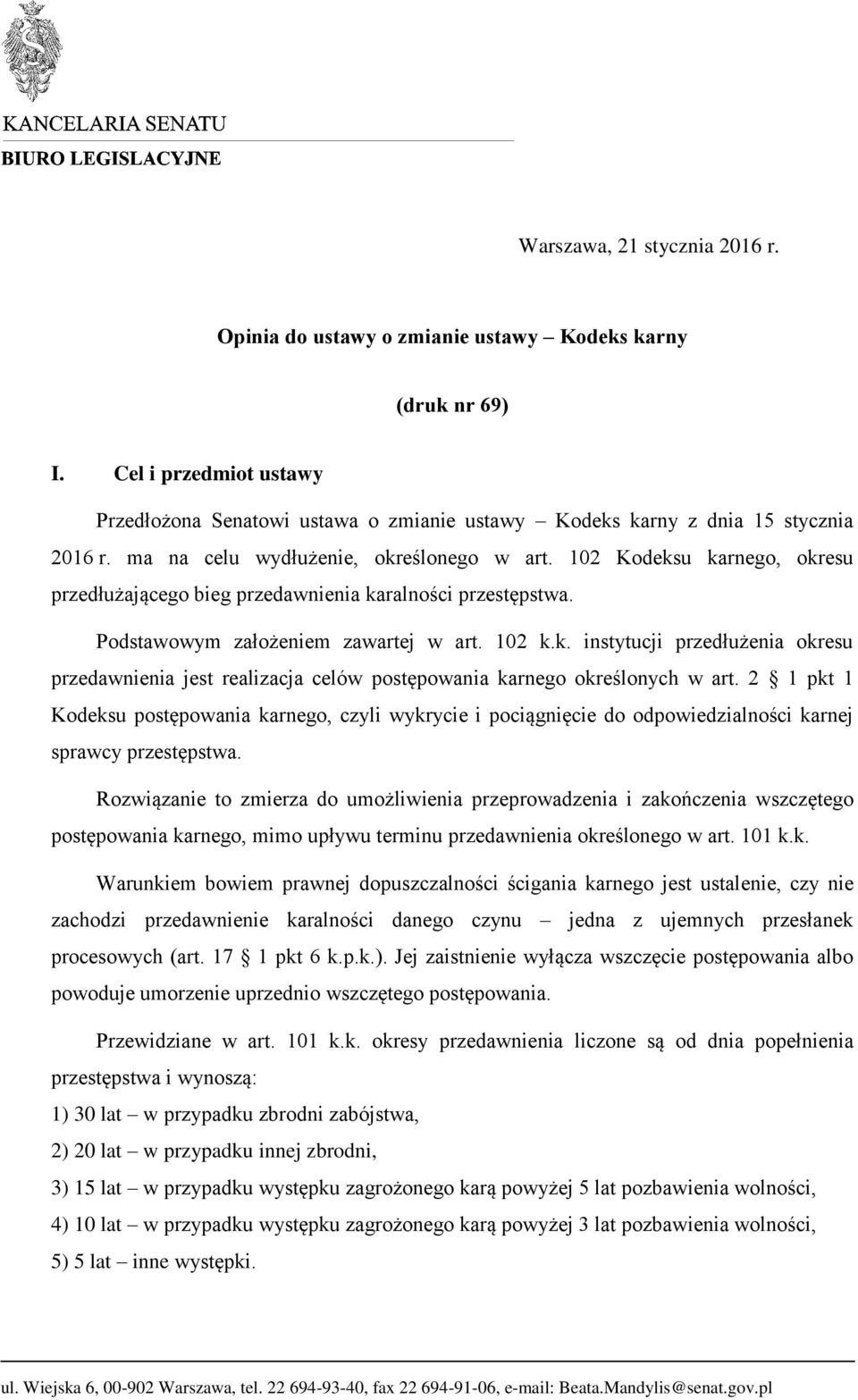 2 1 pkt 1 Kodeksu postępowania karnego, czyli wykrycie i pociągnięcie do odpowiedzialności karnej sprawcy przestępstwa.