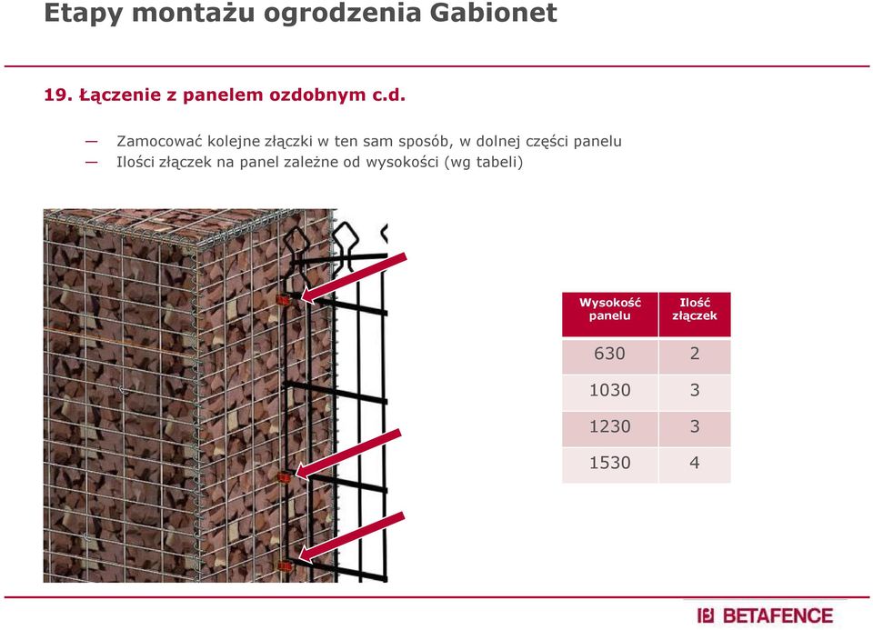 Zamocować kolejne złączki w ten sam sposób, w dolnej
