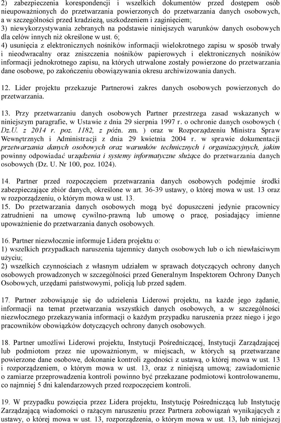6; 4) usunięcia z elektronicznych nośników informacji wielokrotnego zapisu w sposób trwały i nieodwracalny oraz zniszczenia nośników papierowych i elektronicznych nośników informacji jednokrotnego