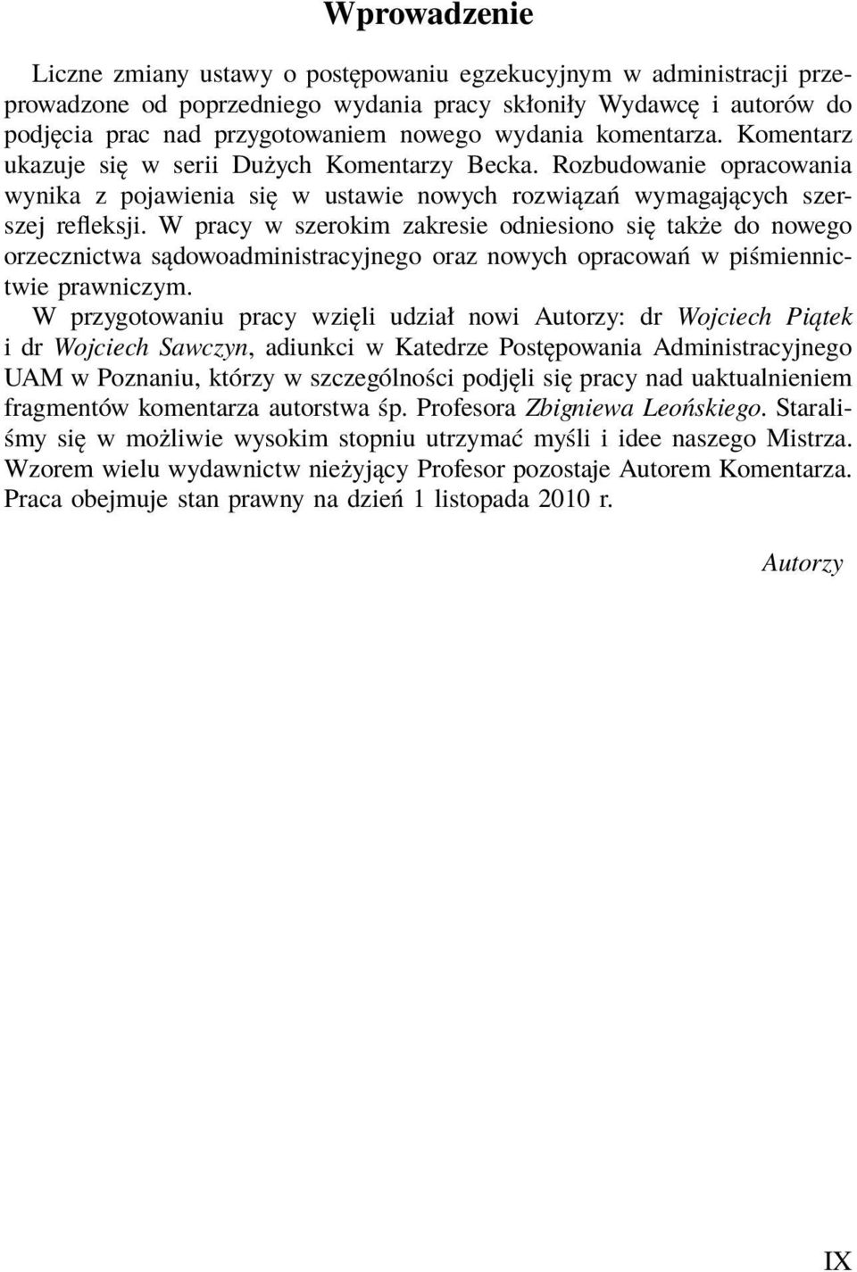 W pracy w szerokim zakresie odniesiono się także do nowego orzecznictwa sądowoadministracyjnego oraz nowych opracowań w piśmiennictwie prawniczym.