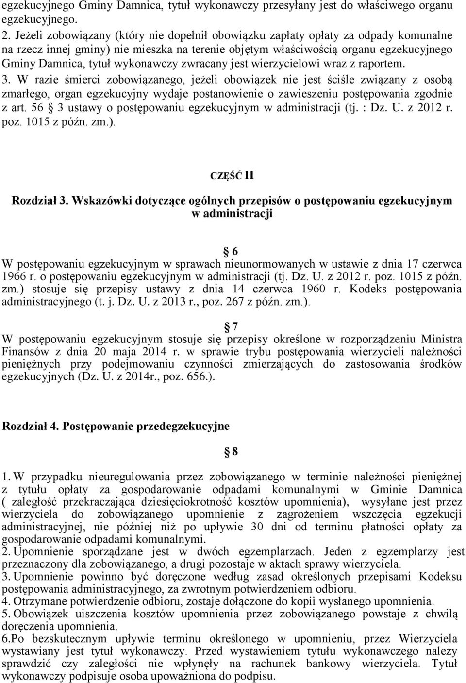 wykonawczy zwracany jest wierzycielowi wraz z raportem. 3.