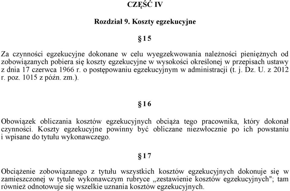 ustawy z dnia 17 czerwca 1966 r. o postępowaniu egzekucyjnym w administracji (t. j. Dz. U. z 2012 r. poz. 1015 z późn. zm.).