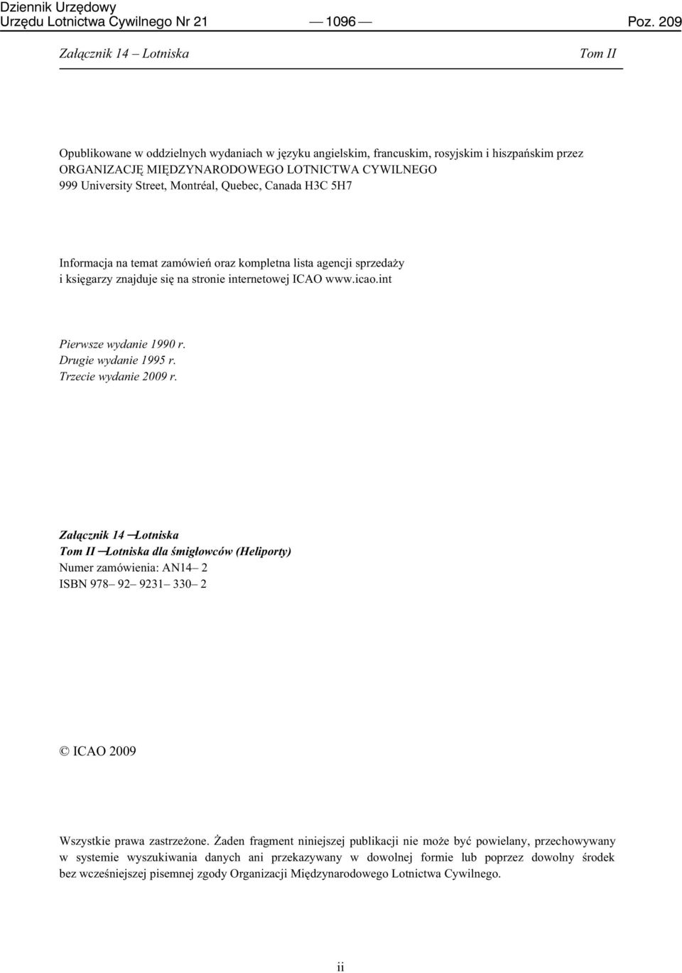 Canada H3C 5H7 Informacja na temat zamówień oraz kompletna lista agencji sprzedaży i księgarzy znajduje się na stronie internetowej ICAO www.icao.int Pierwsze wydanie 1990 r. Drugie wydanie 1995 r.