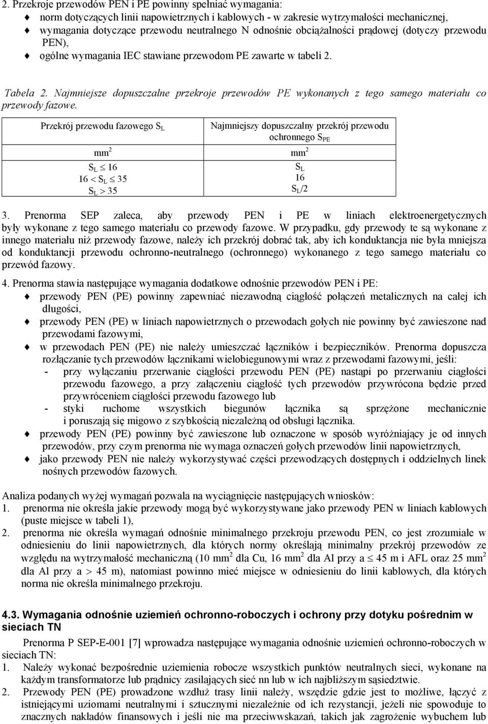 Najmniejsze dopuszczalne przekroje przewodów PE wykonanych z tego samego materiału co przewody fazowe.