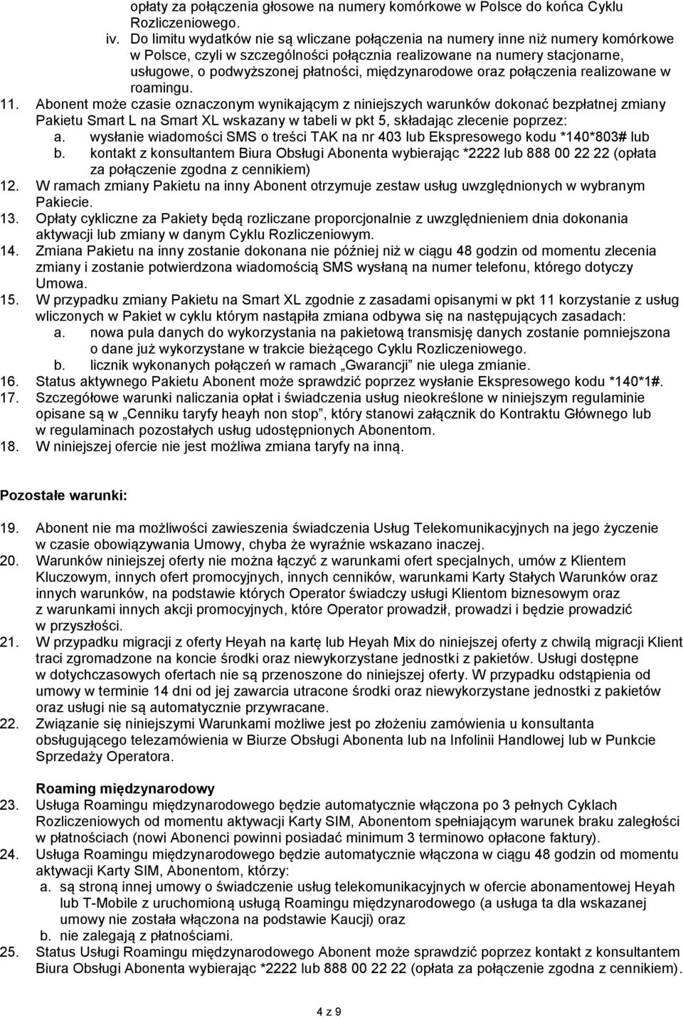 międzynarodowe oraz połączenia realizowane w roamingu. 11.