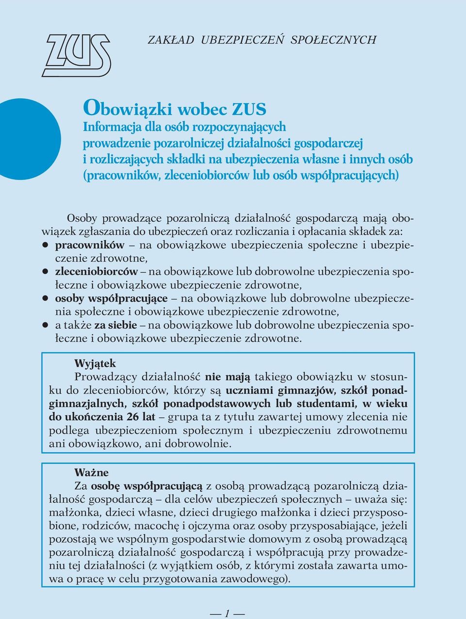 pracowników na obowiązkowe ubezpieczenia społeczne i ubezpieczenie zdrowotne, q zleceniobiorców na obowiązkowe lub dobrowolne ubezpieczenia społeczne i obowiązkowe ubezpieczenie zdrowotne, q osoby