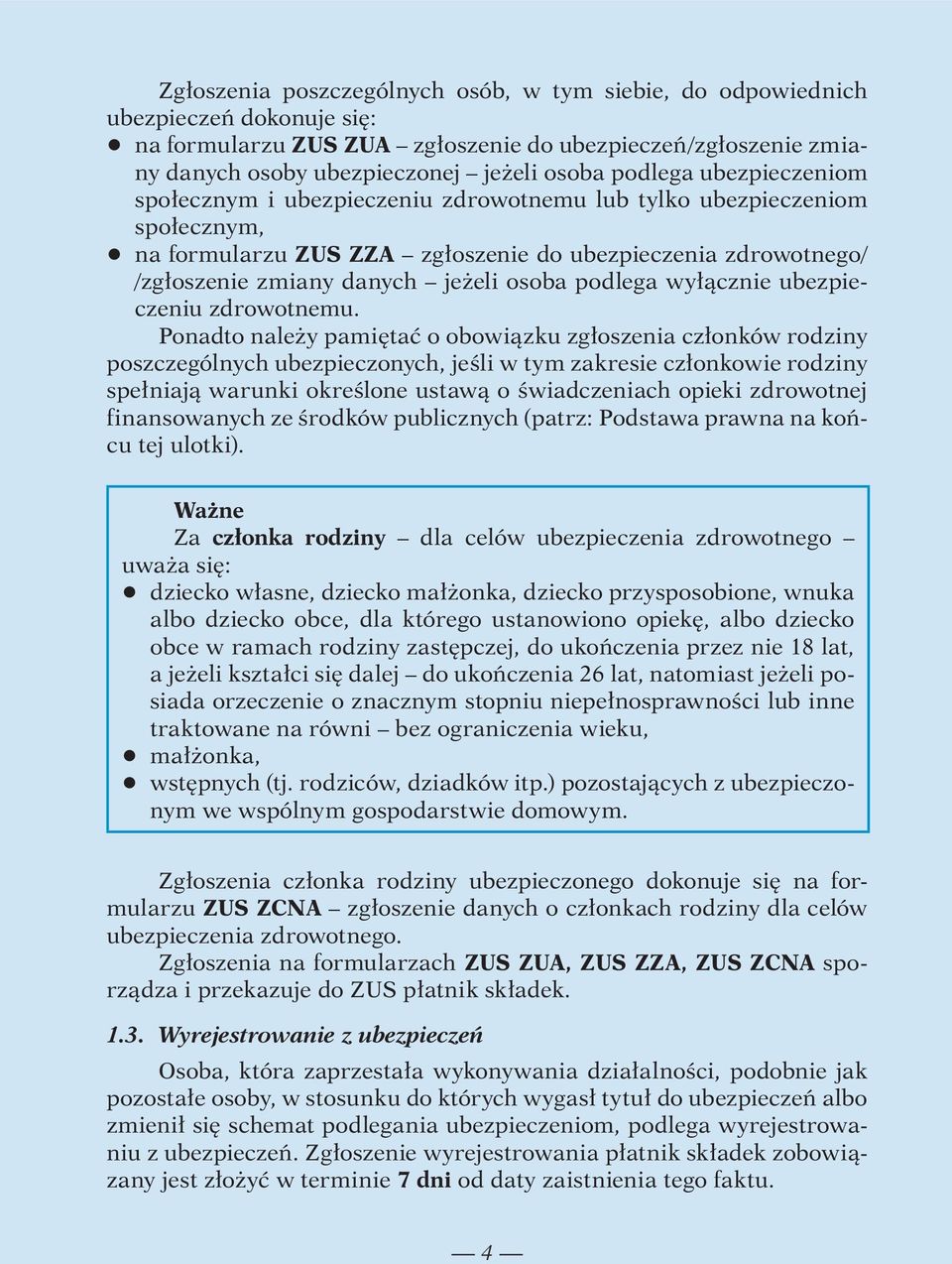 osoba podlega wyłącznie ubezpieczeniu zdrowotnemu.