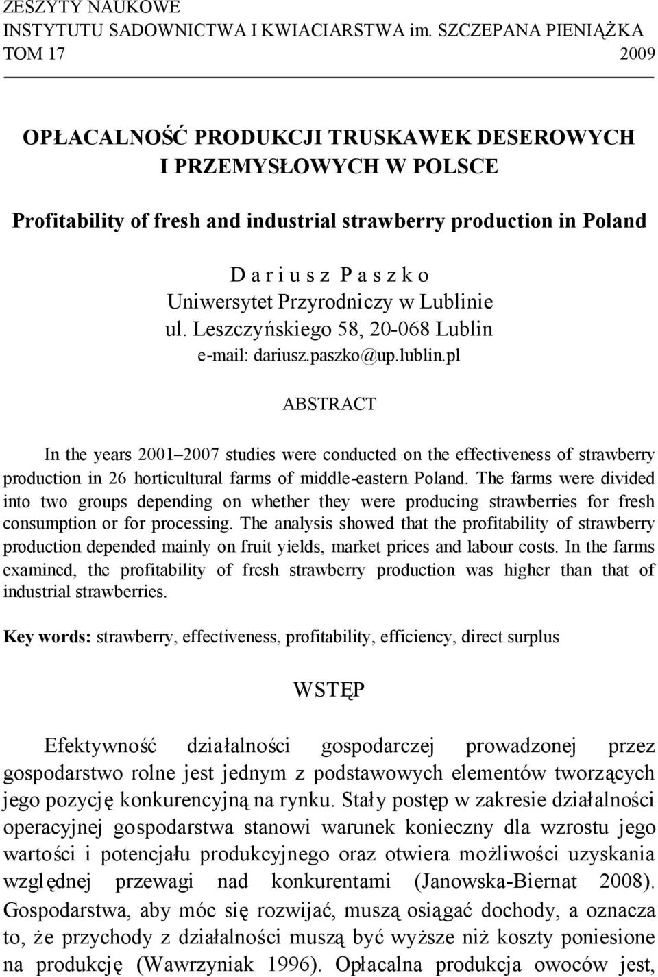 Uniwersytet Przyrodniczy w Lublinie ul. Leszczyńskiego 58, 20-068 Lublin e-mail: dariusz.paszko@up.lublin.