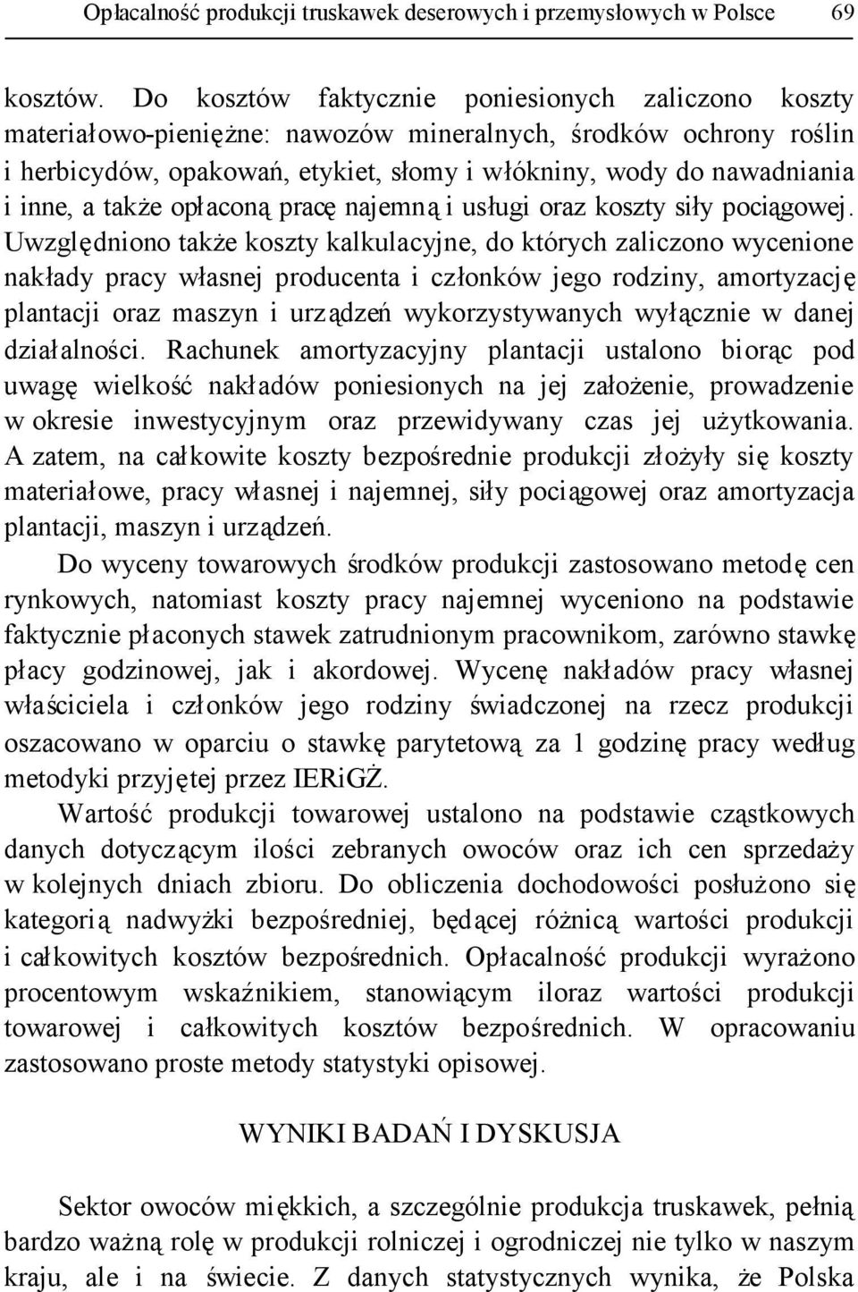 także opłaconąpracęnajemnąi usługi oraz koszty siły pociągowej.