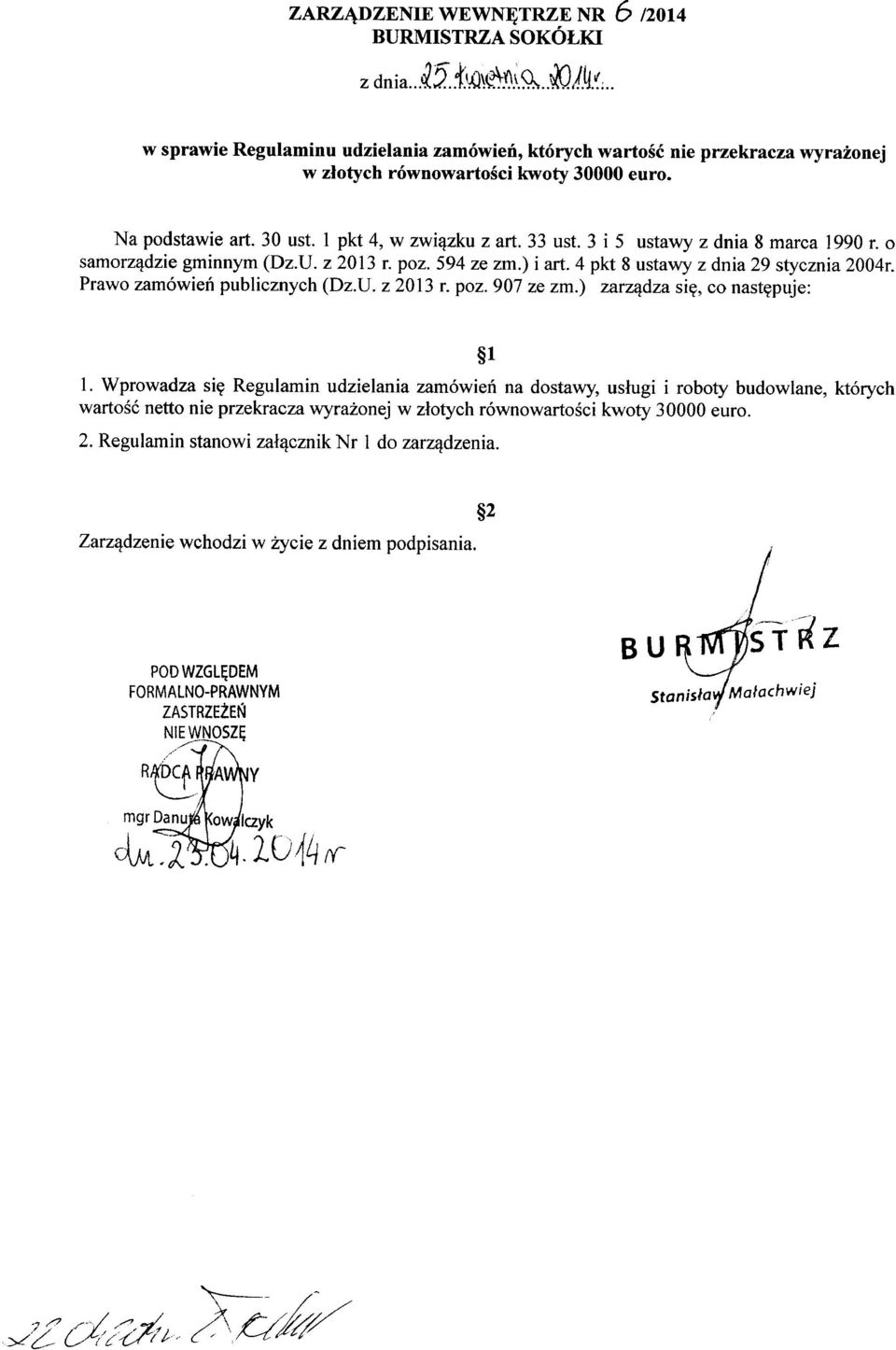 3 i 5 ustawy z dnia 8 marca 1990 r. o samorządzie gminnym (Dz.U. z 2013 r. poz. 594 ze zm.) i art. 4 pkt 8 ustawy z dnia 29 stycznia 2004r. Prawo zamówień publicznych (Dz.U. z 2013 r. poz. 907 ze zm.