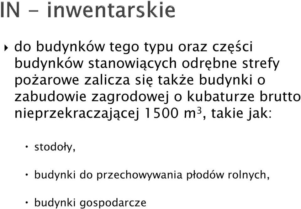 o kubaturze brutto nieprzekraczającej 1500 m 3, takie jak: