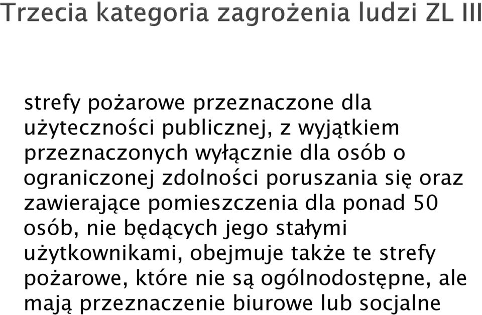 pomieszczenia dla ponad 50 osób, nie będących jego stałymi uŝytkownikami, obejmuje