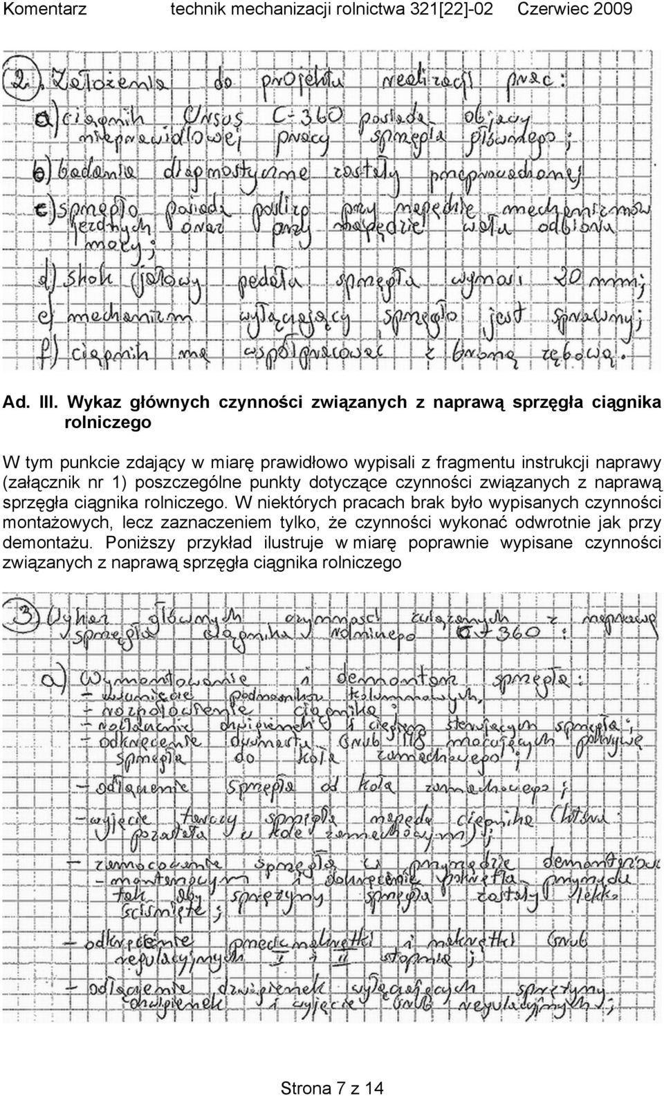 fragmentu instrukcji naprawy (załącznik nr 1) poszczególne punkty dotyczące czynności związanych z naprawą sprzęgła ciągnika rolniczego.