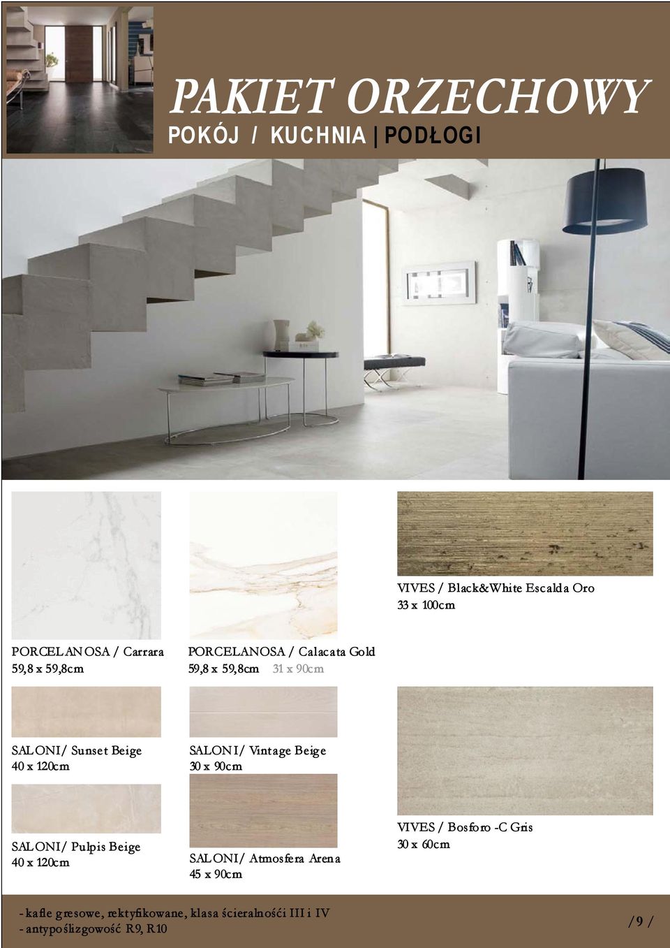 x 90cm SAL ONI/ Pulpis Beige 40 x 120cm SAL ONI/ Atmosfera Arena 45 x 90cm VIVES / Bosforo -C