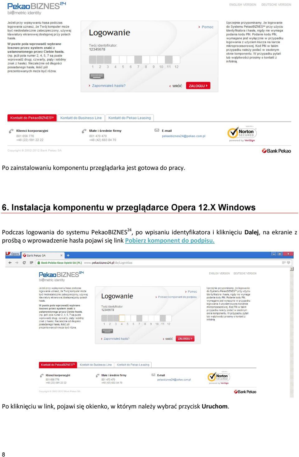 X Windows Podczas logowania do systemu PekaoBIZNES 24, po wpisaniu identyfikatora i kliknięciu