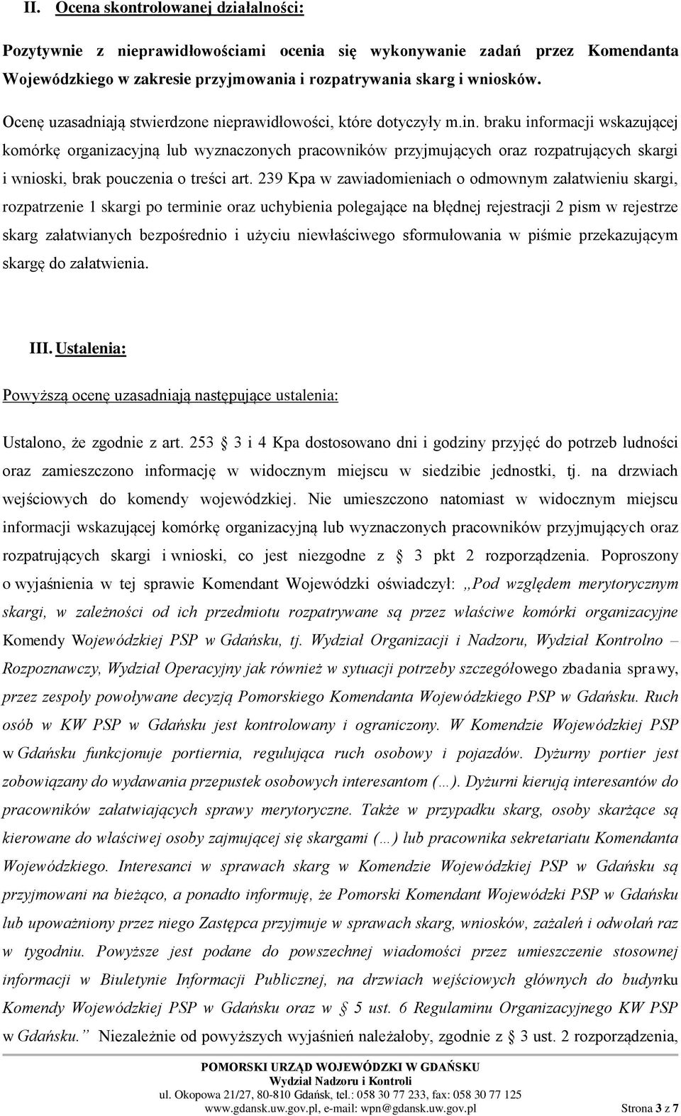 braku informacji wskazującej komórkę organizacyjną lub wyznaczonych pracowników przyjmujących oraz rozpatrujących skargi i wnioski, brak pouczenia o treści art.