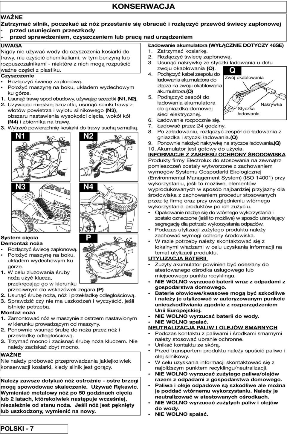 Używając miękkiej szczotki, usunąć scinki trawy z wlotów powietrza i wylotu silnikowego (N3), obszaru nastawienia wysokości cięcia, wokół kół (N4) i zbiornika na trawę. 3.