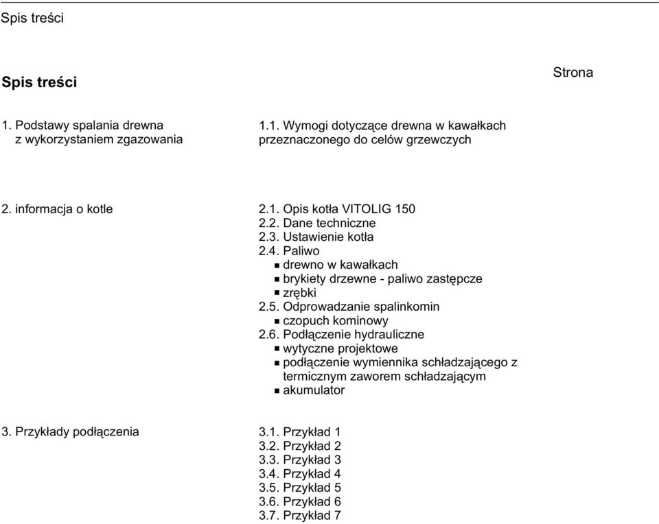 Paliw drewn w kawa³kach brykiety drzewne - paliw zastêpcze zrêbki 2.5. dprwadzanie spalinkmin czpuch kminwy 2.6.