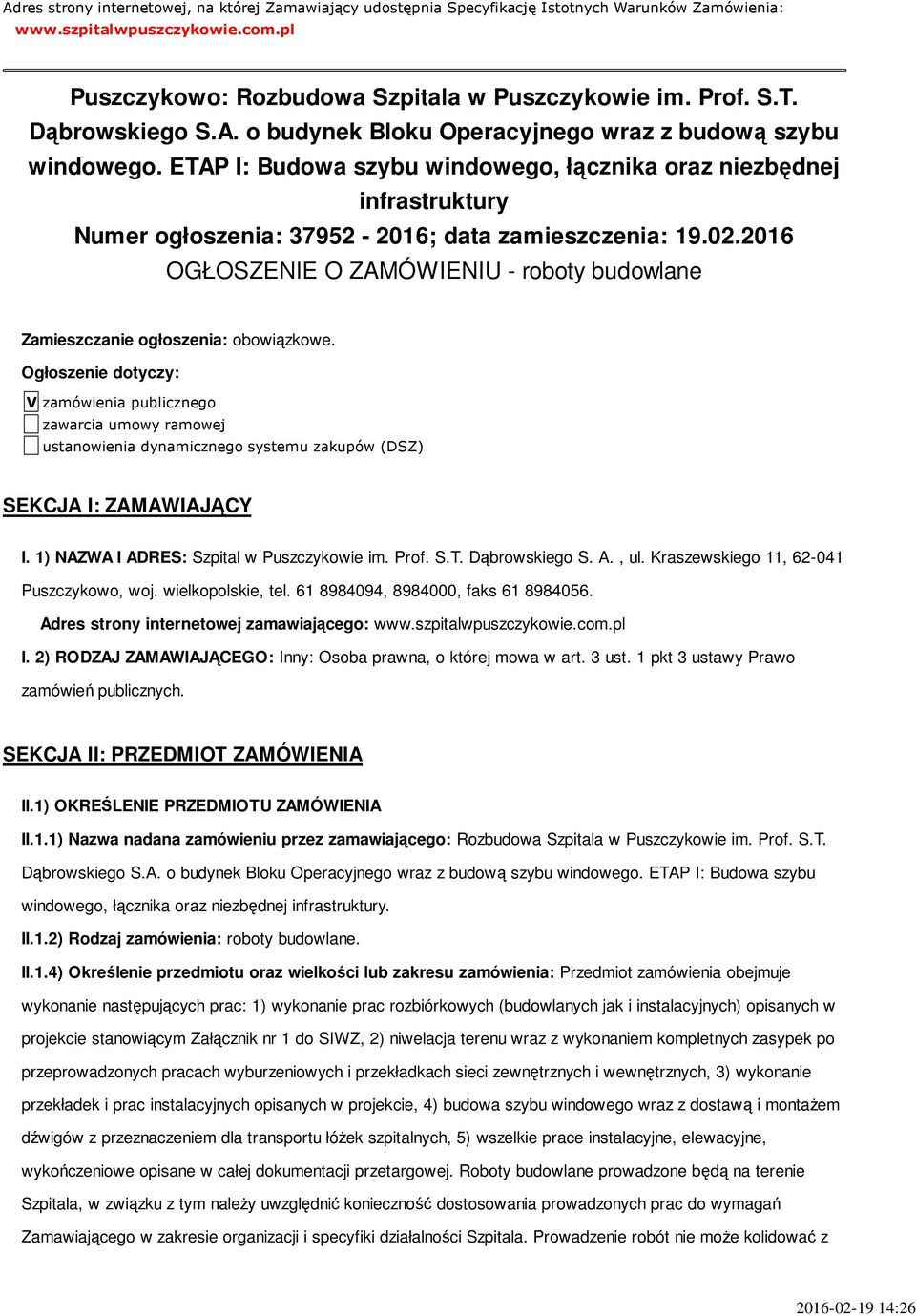 ETAP I: Budowa szybu windowego, łącznika oraz niezbędnej infrastruktury Numer ogłoszenia: 37952-2016; data zamieszczenia: 19.02.