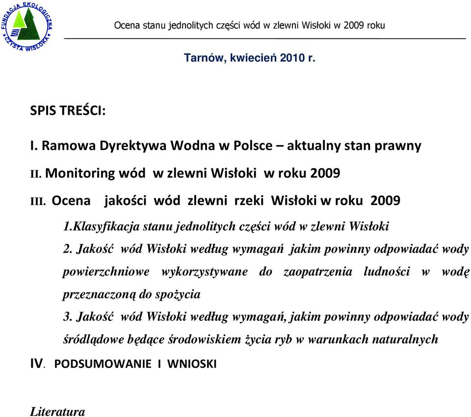 Jakość wód Wisłoki według wymagań jakim powinny odpowiadać wody powierzchniowe wykorzystywane do zaopatrzenia ludności w wodę przeznaczoną do