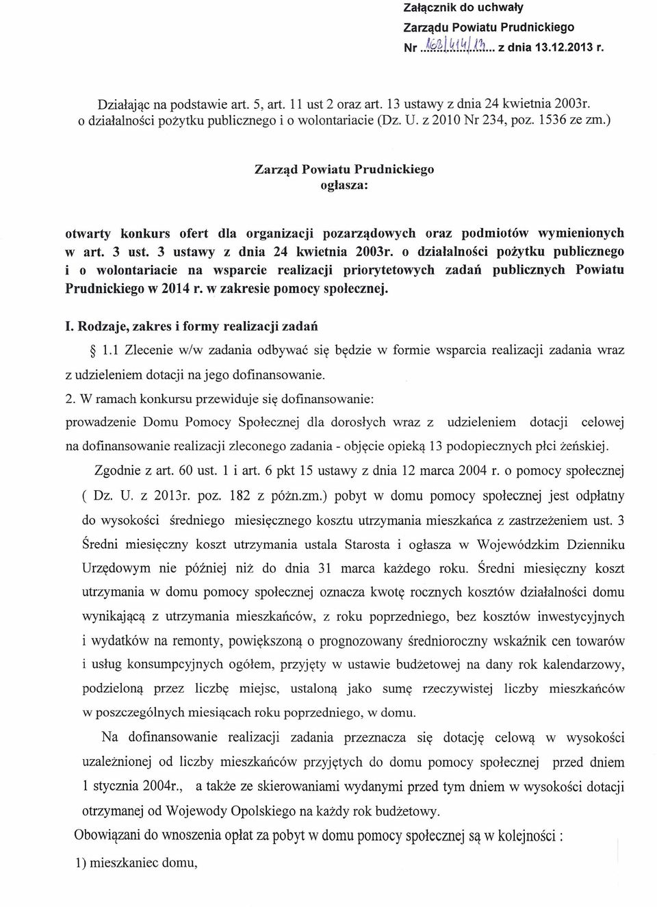 ) Zarząd Powiatu Prudnickiego ogłasza: otwarty konkurs ofert dla organizacji pozarządowych oraz podmiotów wymienionych wart. 3 ust. 3 ustawy z dnia 24 kwietnia 2003r.