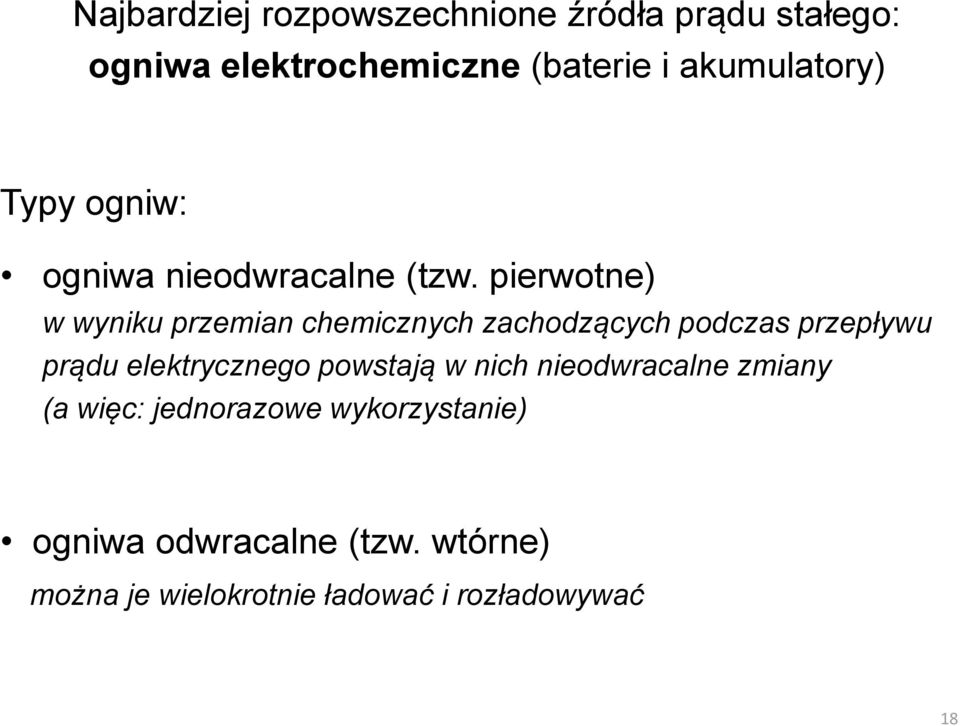 pierwotne) w wyniku przemian chemicznych zachodzących podczas przepływu prądu elektrycznego