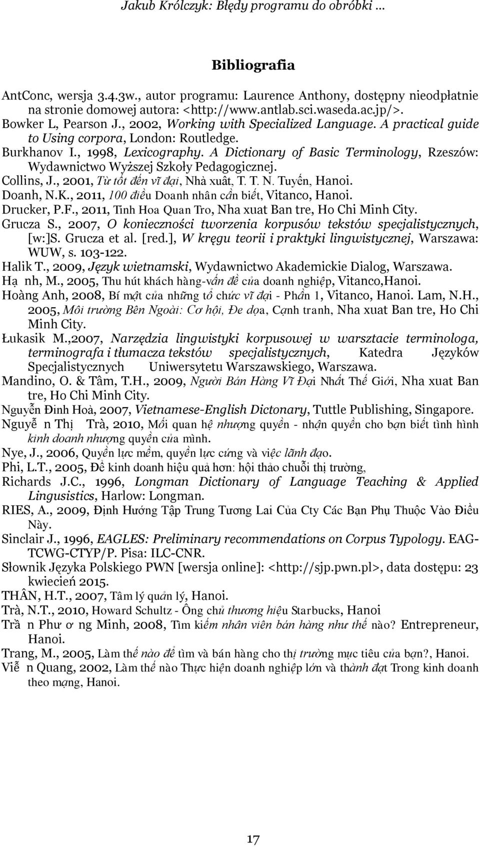 A Dictionary of Basic Terminology, Rzeszów: Wydawnictwo Wyższej Szkoły Pedagogicznej. Collins, J., 2001, Tư tốt đến vĩ đại, Nha xuât, T. T. N. Tuyến, Hanoi. Doanh, N.K.