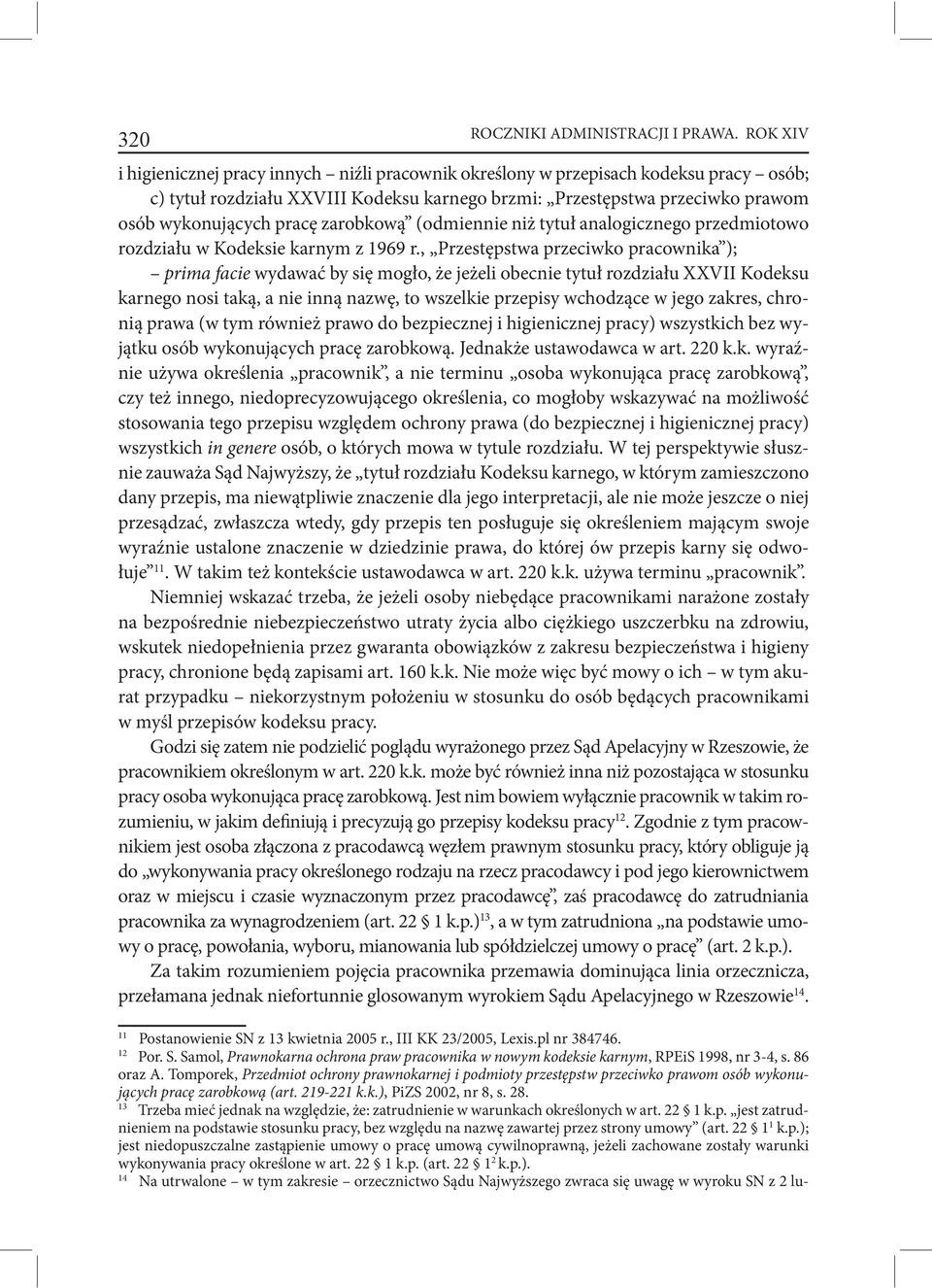 zarobkową (odmiennie niż tytuł analogicznego przedmiotowo rozdziału w Kodeksie karnym z 1969 r.