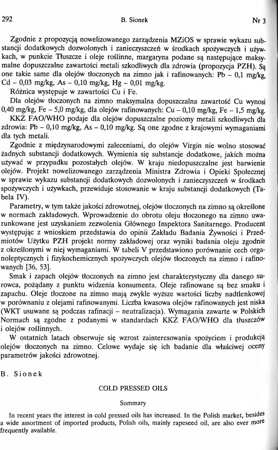 roślinne, margaryna podane są następujące maksym alne dopuszczalne zawartości metali szkodliwych dla zdrowia (propozycja PZH ).