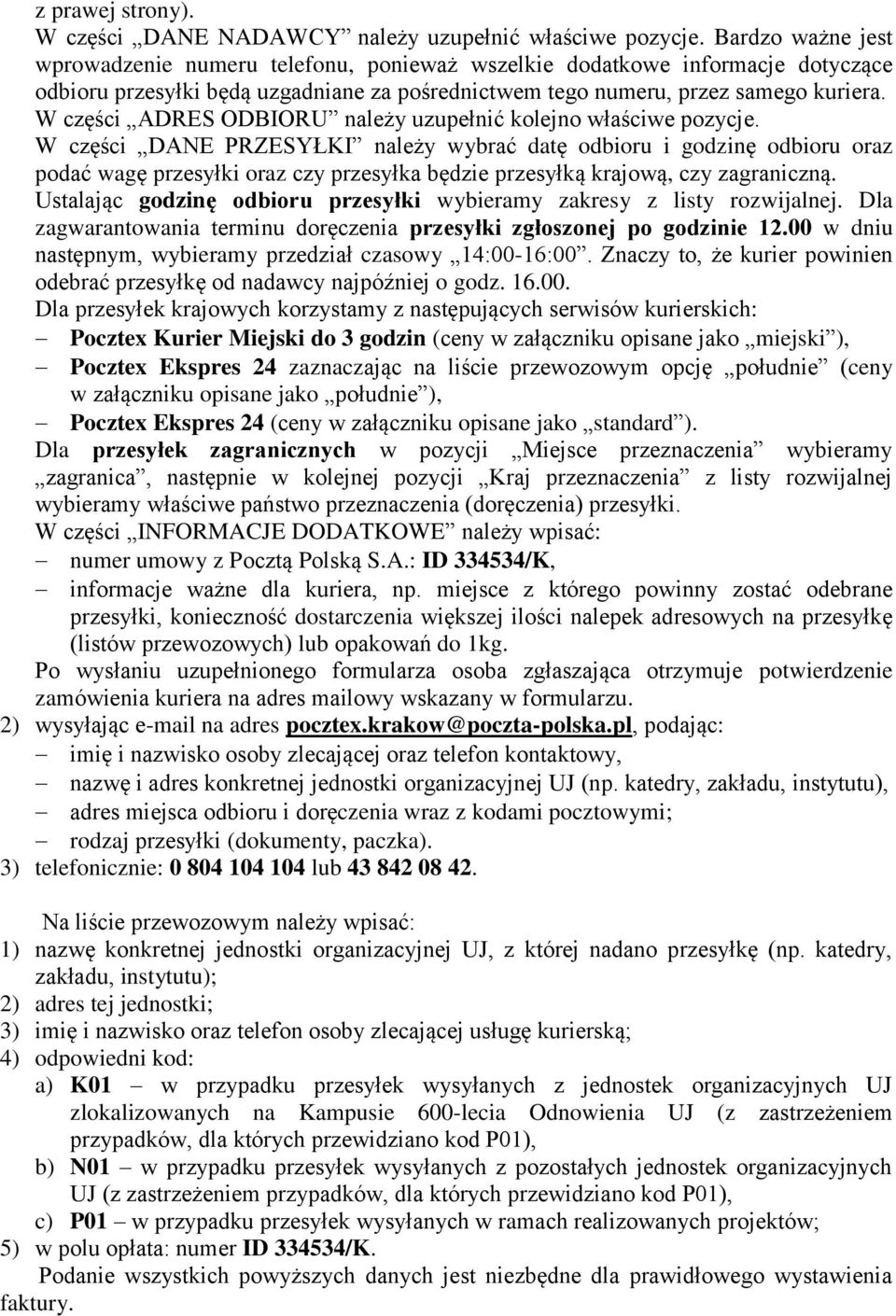 W części ADRES ODBIORU należy uzupełnić kolejno właściwe pozycje.
