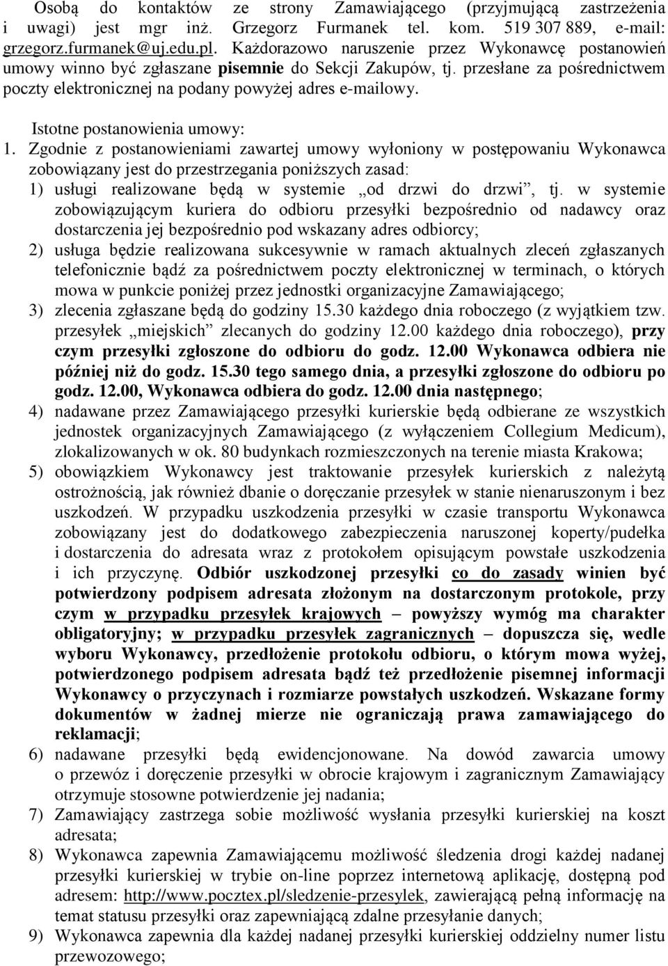 Istotne postanowienia umowy: 1.