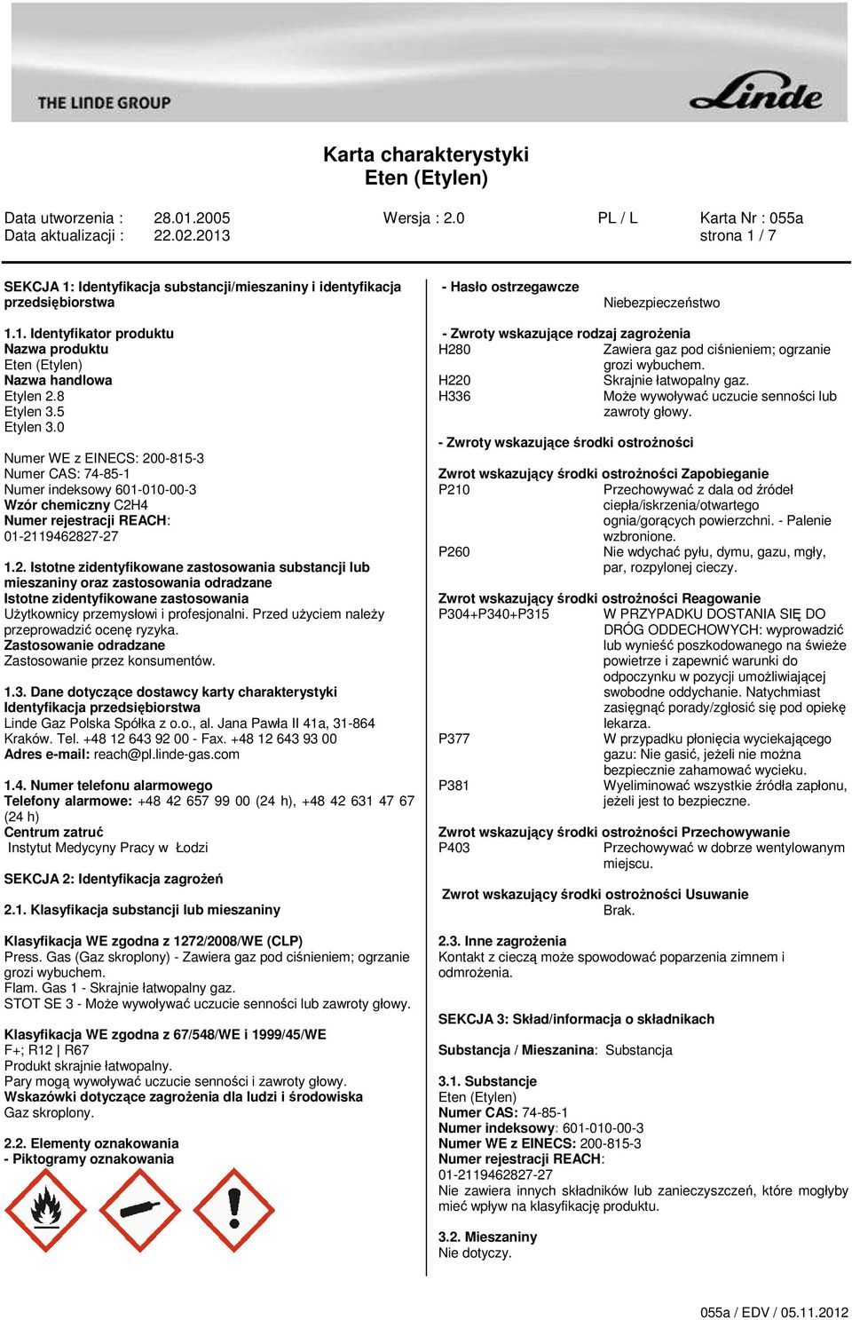 0-815-3 Numer CAS: 74-85-1 Numer indeksowy 601-010-00-3 Wzór chemiczny C2H