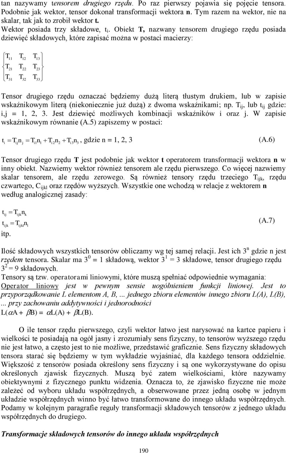 (eoecze uż dużą) z dwoma wsaźam; p. T, lub gdze:, =,,. Jes dzewęć możlwych ombac wsaźów oraz. W zapse wsaźowym rówae (A.) zapszemy w posac: T T, gdze =,, (A.