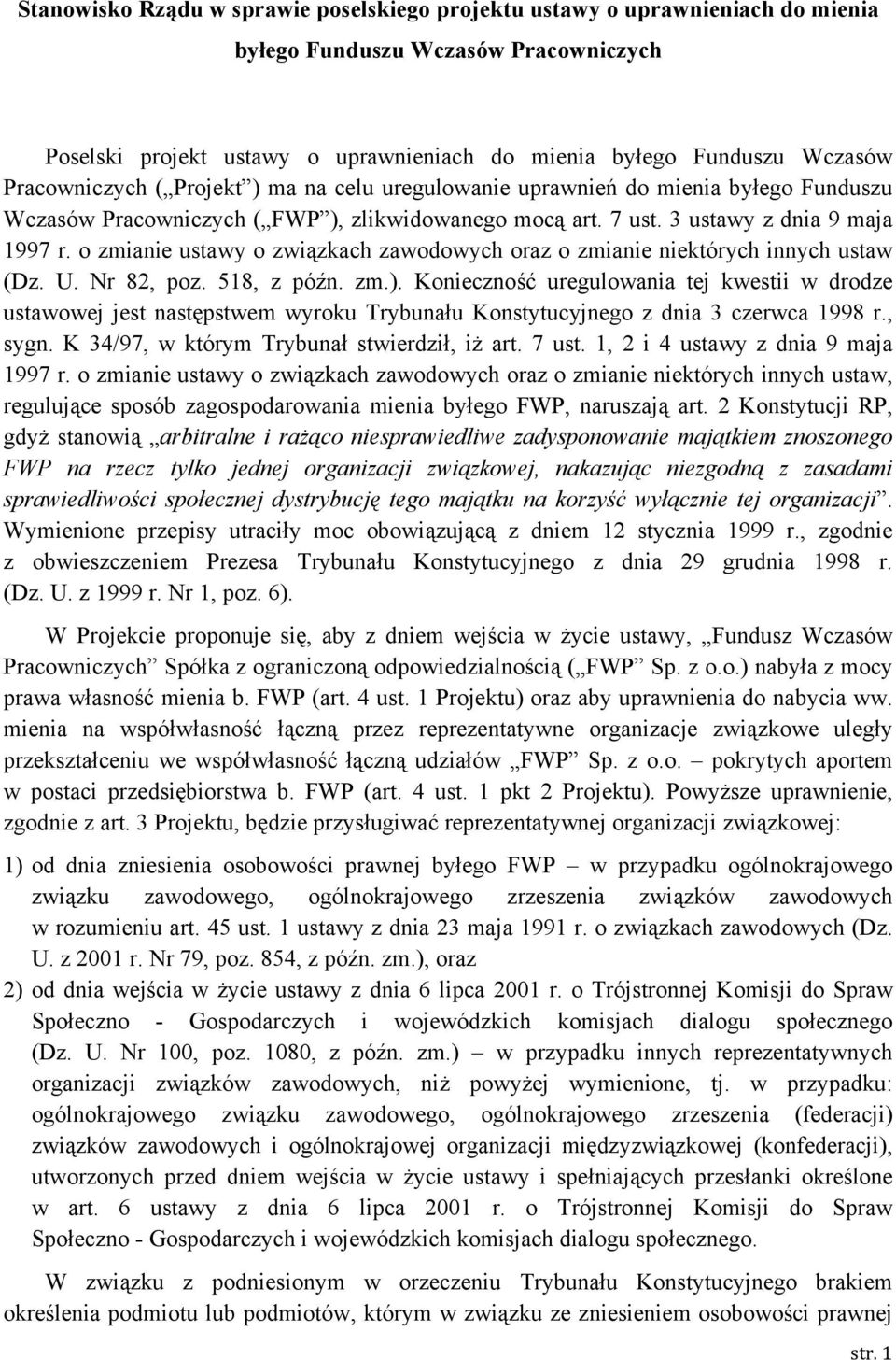 o zmianie ustawy o związkach zawodowych oraz o zmianie niektórych innych ustaw (Dz. U. Nr 82, poz. 518, z późn. zm.).