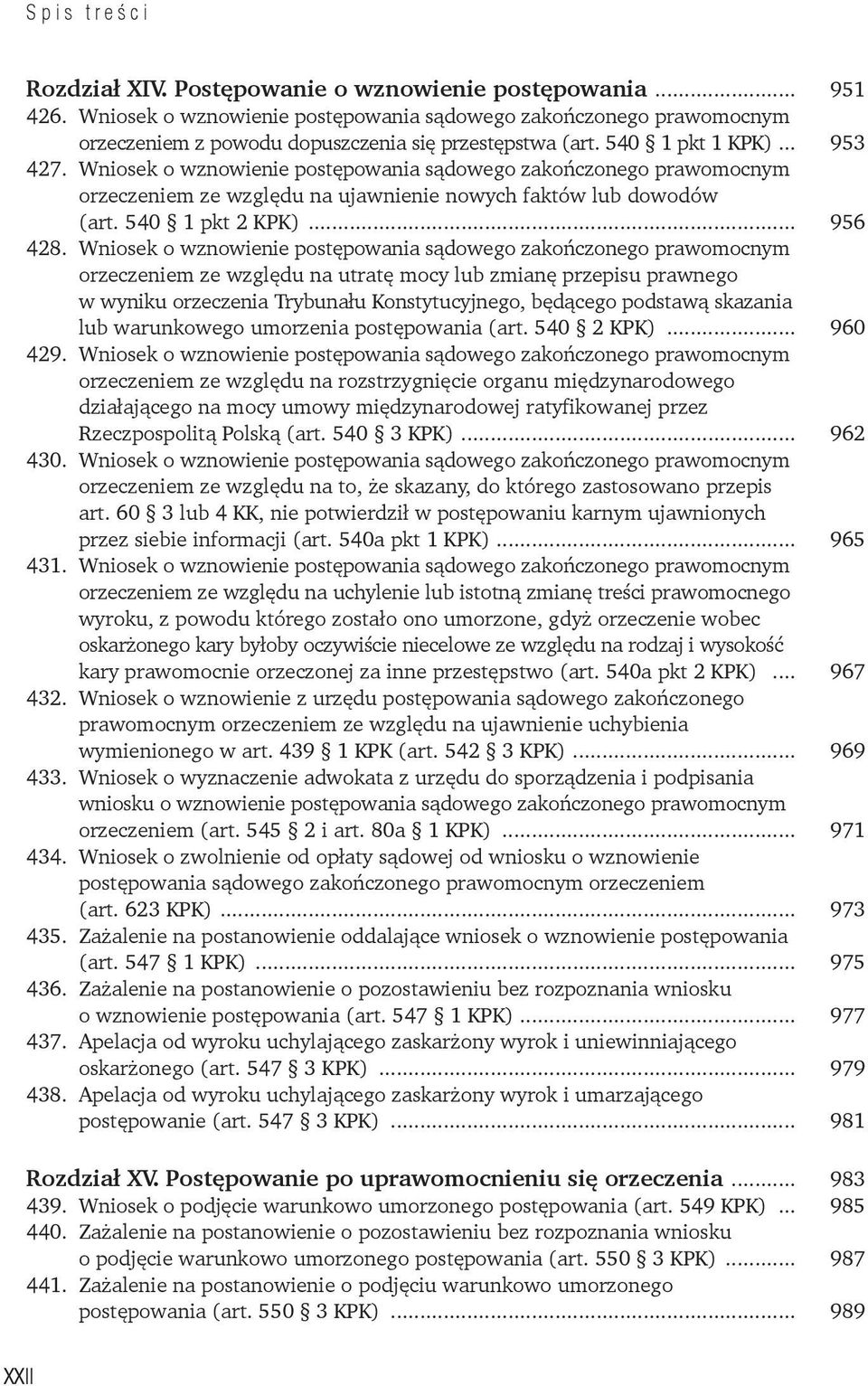 Wniosek o wznowienie postępowania sądowego zakończonego prawomocnym orzeczeniem ze względu na utratę mocy lub zmianę przepisu prawnego w wyniku orzeczenia Trybunału Konstytucyjnego, będącego podstawą