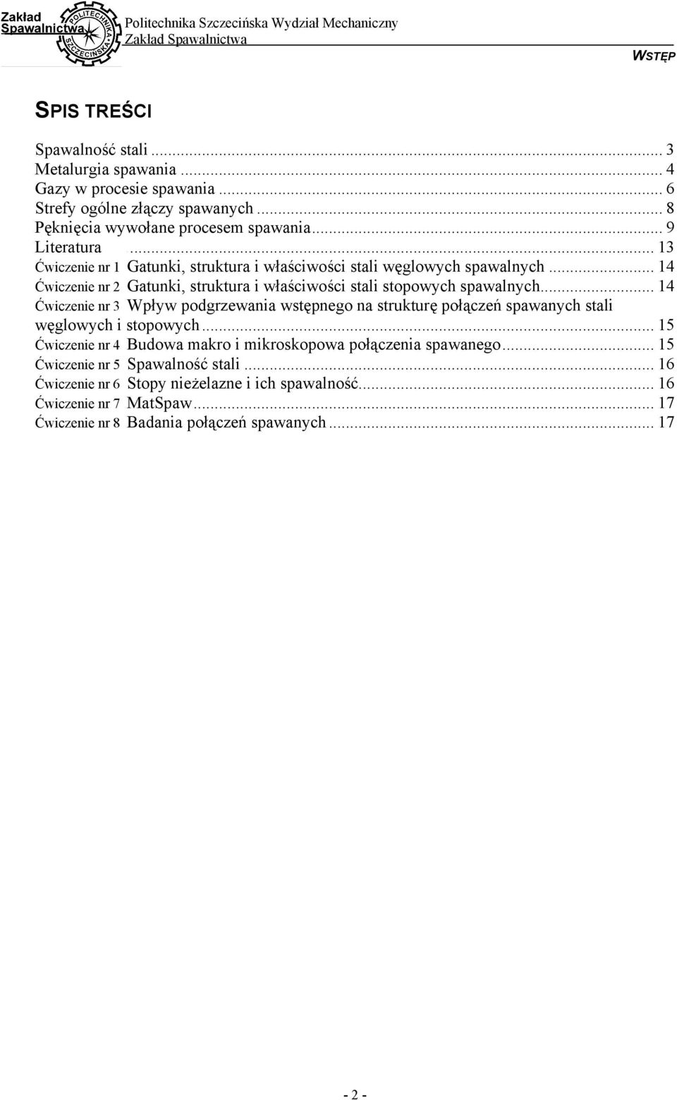 .. 14 Ćwiczenie nr 2 Gatunki, struktura i właściwości stali stopowych spawalnych.