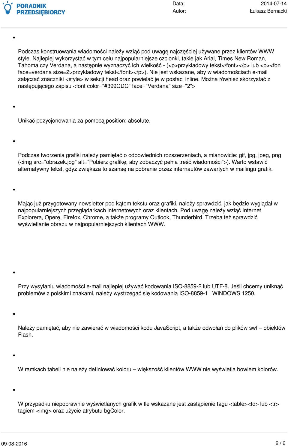 face=verdana size=2>przykładowy tekst</font></p>). Nie jest wskazane, aby w wiadomościach e-mail załączać znaczniki <style> w sekcji head oraz powielać je w postaci inline.