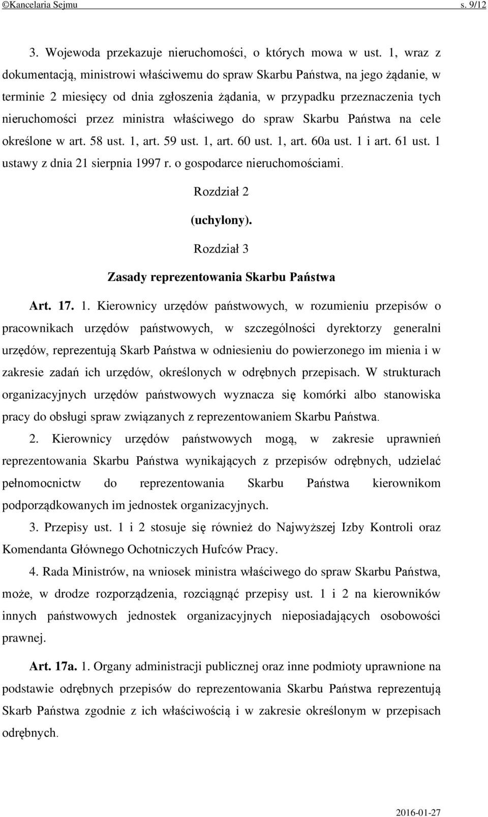 właściwego do spraw Skarbu Państwa na cele określone w art. 58 ust. 1, art. 59 ust. 1, art. 60 ust. 1, art. 60a ust. 1 i art. 61 ust. 1 ustawy z dnia 21 sierpnia 1997 r. o gospodarce nieruchomościami.