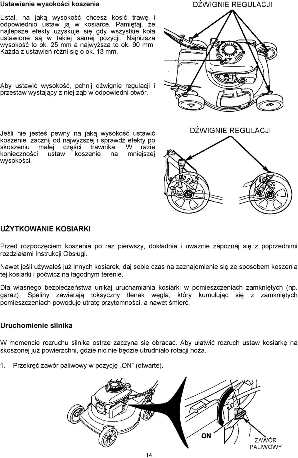 Aby ustawić wysokość, pchnij dźwignię regulacji i przestaw wystający z niej ząb w odpowiedni otwór.
