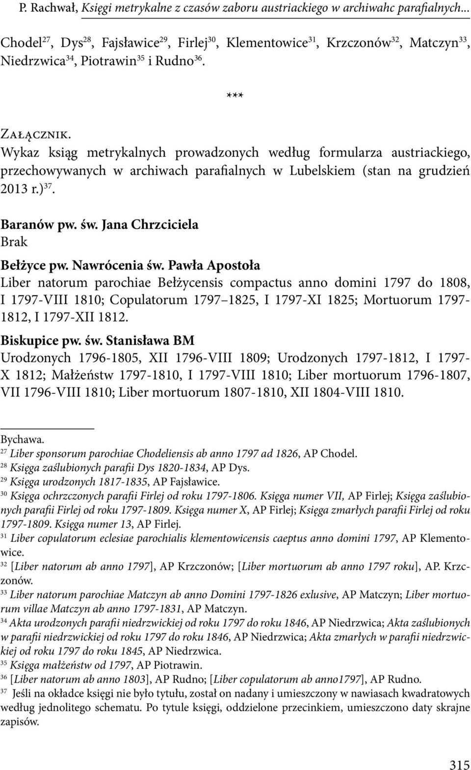 Wykaz ksiąg metrykalnych prowadzonych według formularza austriackiego, przechowywanych w archiwach parafialnych w Lubelskiem (stan na grudzień 2013 r.) 37. Baranów pw. św.