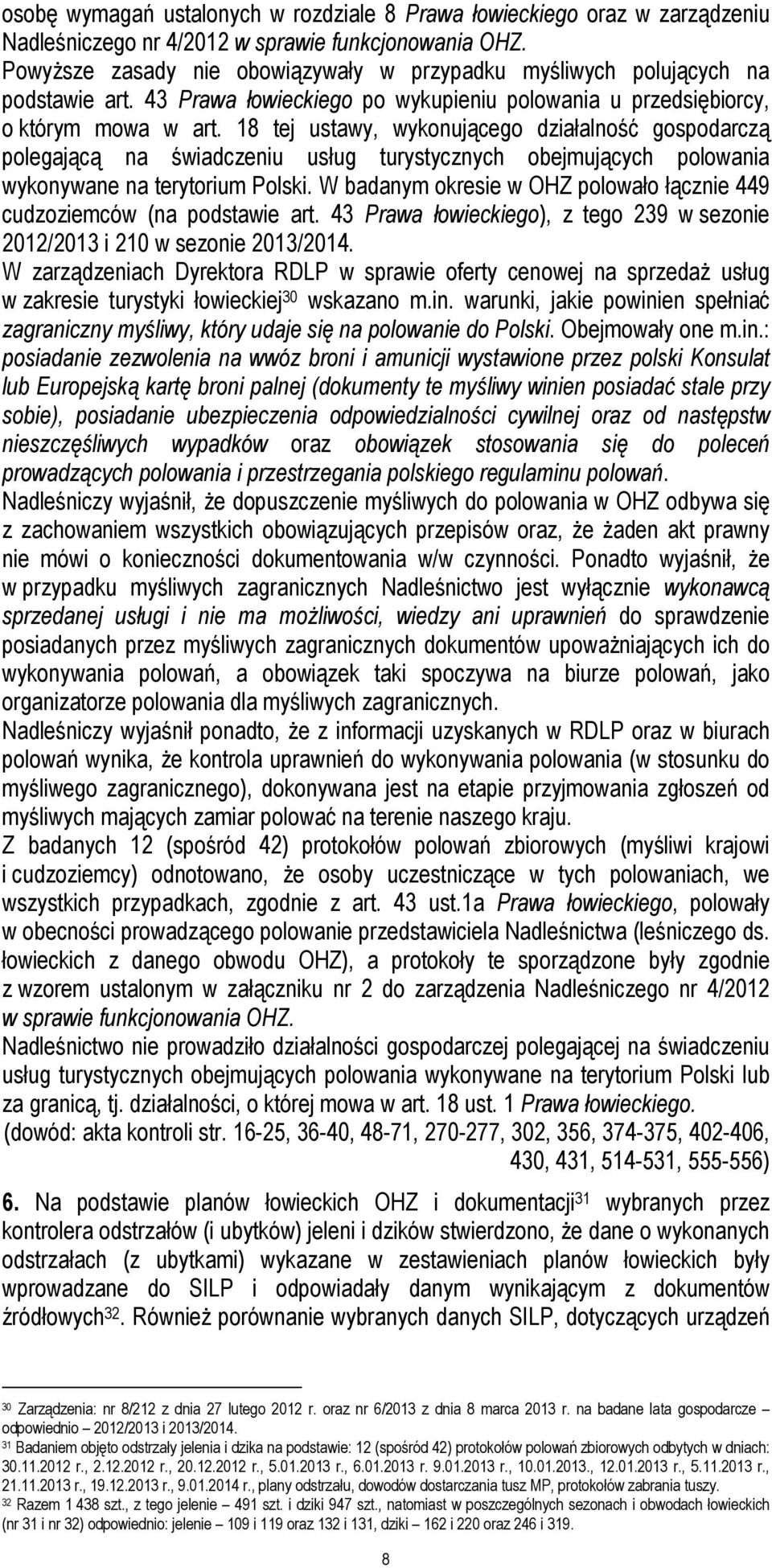 18 tej ustawy, wykonującego działalność gospodarczą polegającą na świadczeniu usług turystycznych obejmujących polowania wykonywane na terytorium Polski.