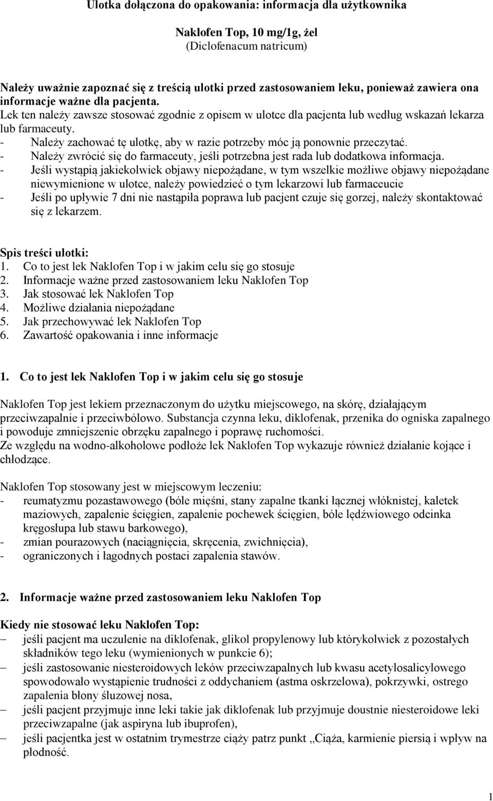 - Należy zachować tę ulotkę, aby w razie potrzeby móc ją ponownie przeczytać. - Należy zwrócić się do farmaceuty, jeśli potrzebna jest rada lub dodatkowa informacja.