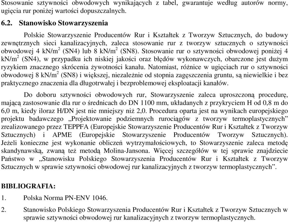 sztywności obwodowej kn/m (SN) lub 8 kn/m (SN8).