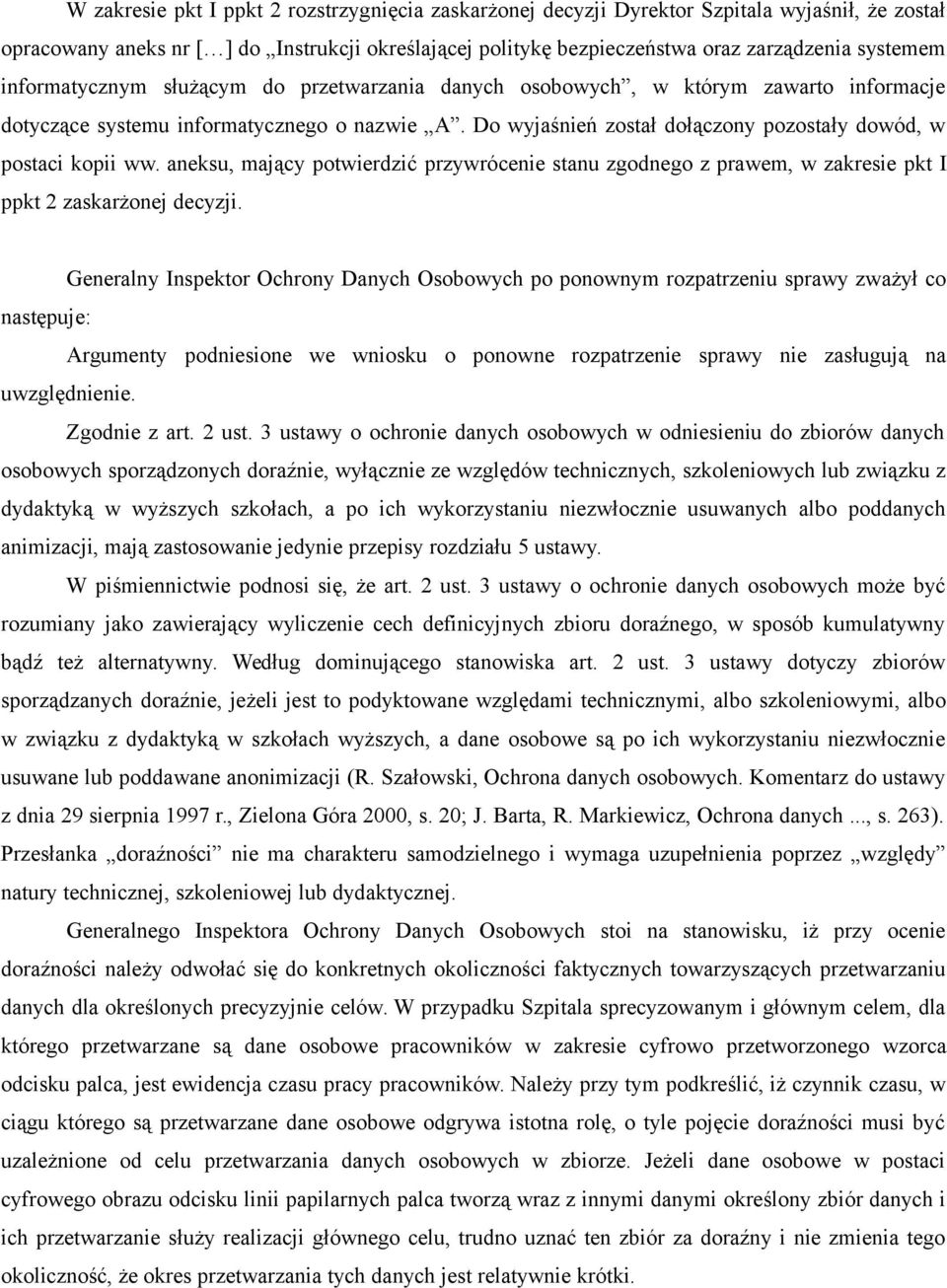 aneksu, mający potwierdzić przywrócenie stanu zgodnego z prawem, w zakresie pkt I ppkt 2 zaskarżonej decyzji.