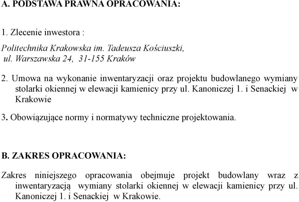 Umowa na wykonanie inwentaryzacji oraz projektu budowlanego wymiany stolarki okiennej w elewacji kamienicy przy ul. Kanoniczej 1.